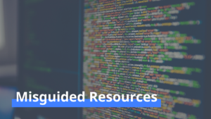 Misguided Resources